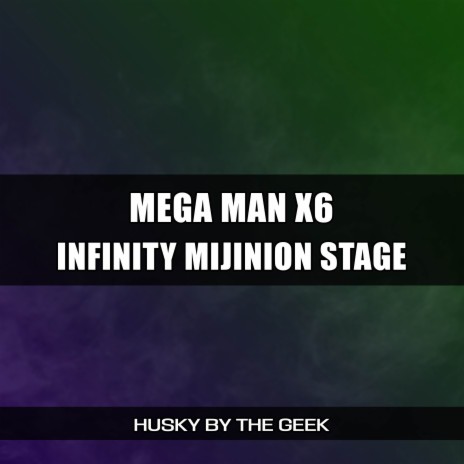 Infinity Mijinion Stage (From Mega Man X6) (Metal Version) | Boomplay Music