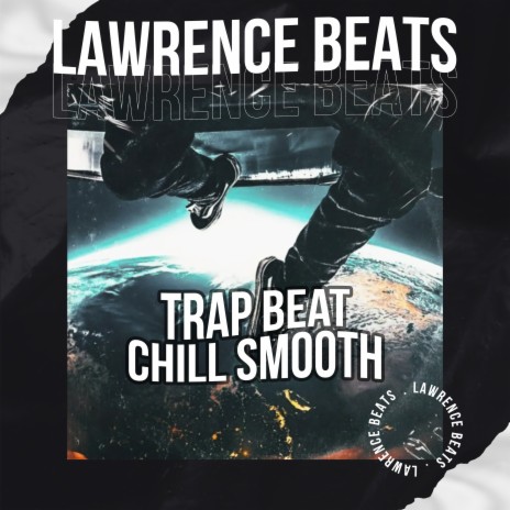 Trap Beat Chill Smooth ft. Lawrence Beats & Beats De Rap | Boomplay Music