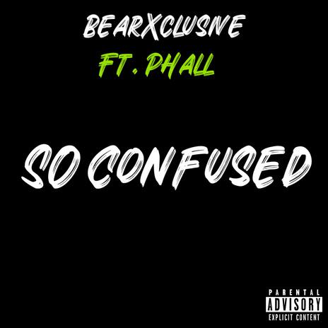 So Confused ft. Phall | Boomplay Music