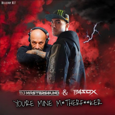 You're mine motherfucker (Radio Edit) ft. Pasox | Boomplay Music