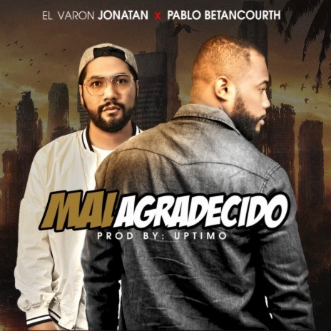 Mal Agradecido ft. Pablo Betancourth | Boomplay Music