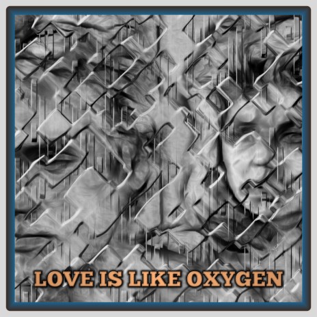 Love Is Like Oxygen | Boomplay Music