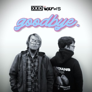 Goodbye (feat. Way Ws)