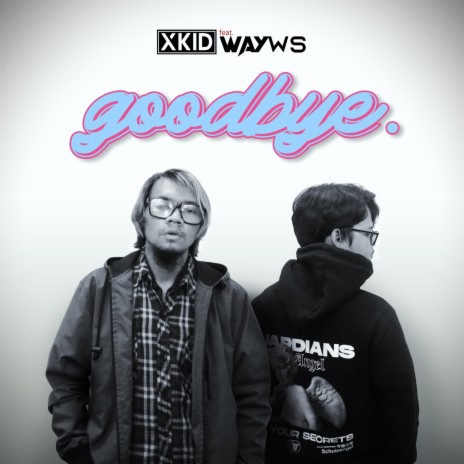 Goodbye (feat. Way Ws) | Boomplay Music