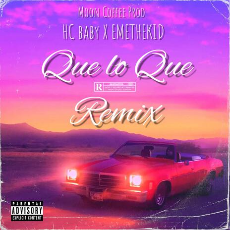 Que lo que (REMIX) ft. EMETHEKID | Boomplay Music