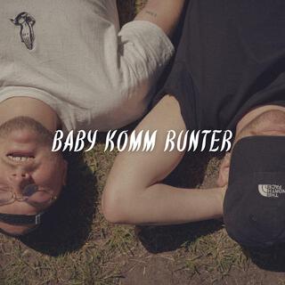 baby komm runter