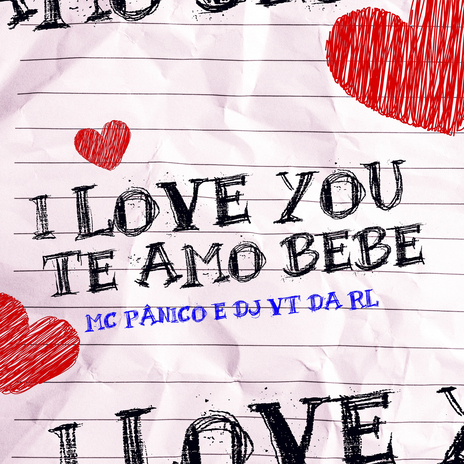 I LOVE YOU TE AMO BEBÊ ft. MC Pânico | Boomplay Music