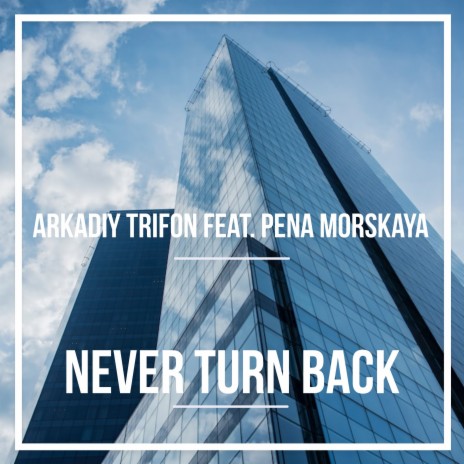 Never Turn Back | Boomplay Music