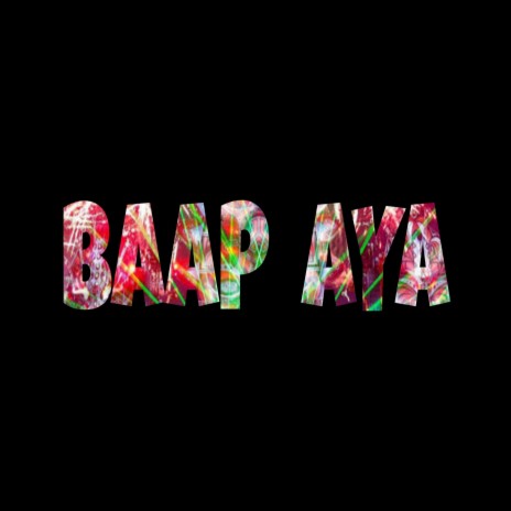 Baap Aya | Boomplay Music