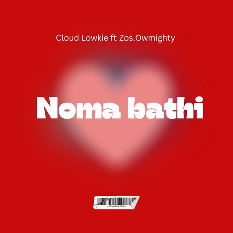 Noma Bathini ft. Zos.Owmighty | Boomplay Music