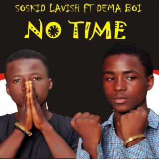 NO TIME (feat. Dema Boi)