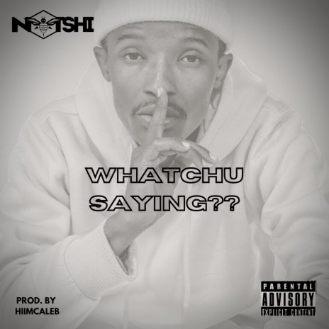 Whatchu Saying?? | Boomplay Music