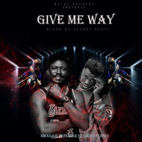 Give Me Way ft. Lhord Verses