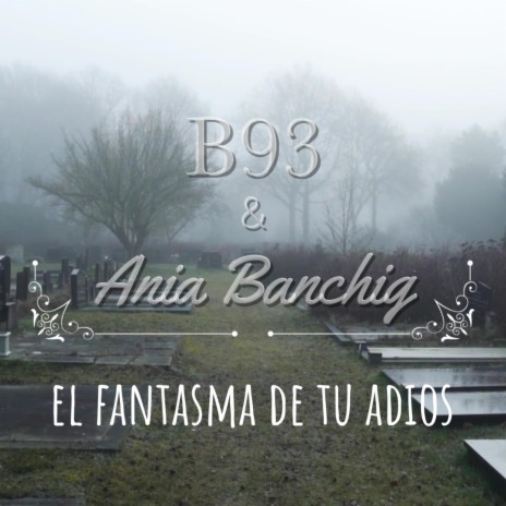 El fantasma de tu adios ft. Ania Banchig | Boomplay Music