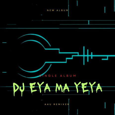 DJ EYA MA YEYA | Boomplay Music