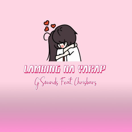 Lambing Na Yakap ft. Chrisbars | Boomplay Music