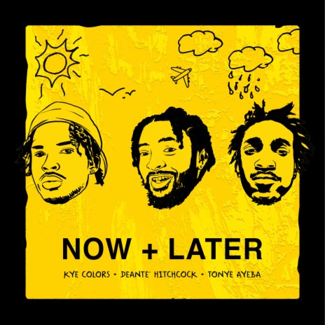 NOW + LATER ft. Deante' Hitchcock & Tonye Ayeba | Boomplay Music