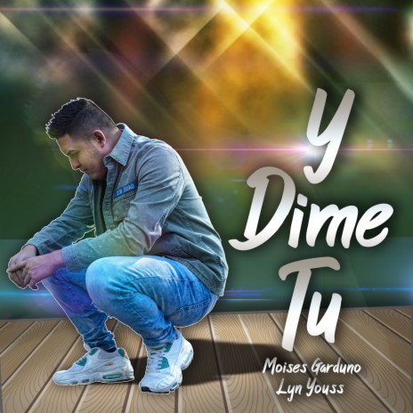 Y Dime Tu ft. Lyn Youss | Boomplay Music