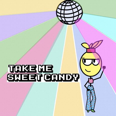 Take Me (Sweet Candy) | Boomplay Music