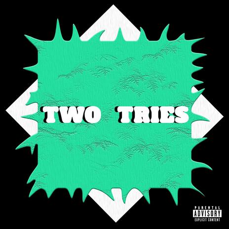 Two Tries | Boomplay Music