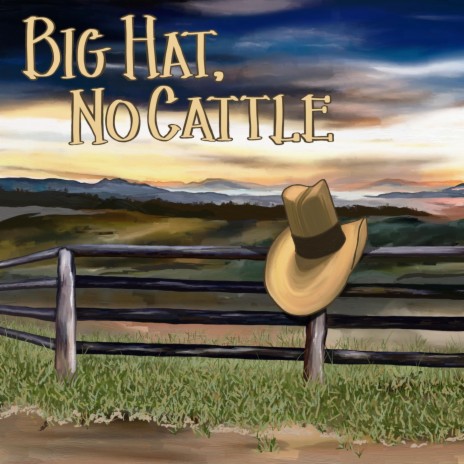 Big Hat, No Cattle | Boomplay Music