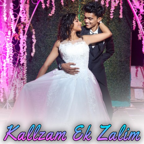 Kallzam Ek Zalim | Boomplay Music