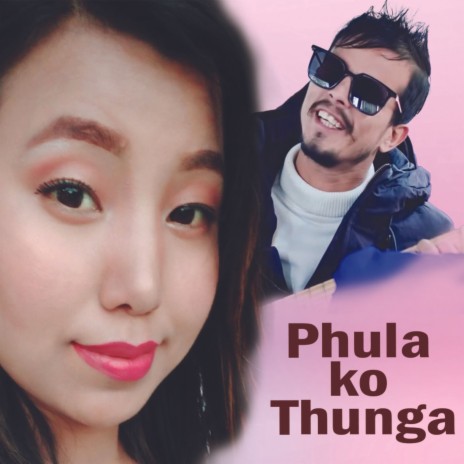 Phulko Thunga Mayako Junga ft. Ongmu Lama Sherpa | Boomplay Music