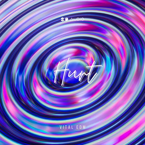 Hurt ft. 8D Tunes & Vital EDM | Boomplay Music