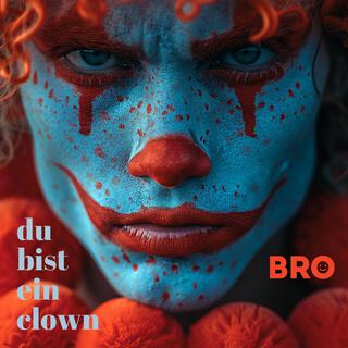 Du bist ein Clown lyrics | Boomplay Music