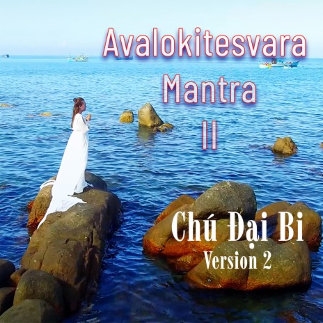 Chú Đại Bi (Avalokitesvara Mantra NDT Ver2) | Boomplay Music