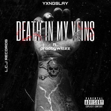 DEATH IN MY VEINS ft. prodbywillzz | Boomplay Music