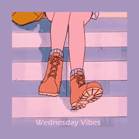 Wednesday Vibes | Boomplay Music