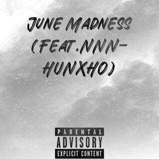 JUNE MADNESS