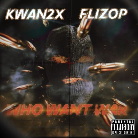 Who Want War? ft. UYG Flizop | Boomplay Music