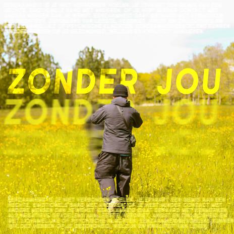 Zonder Jou | Boomplay Music