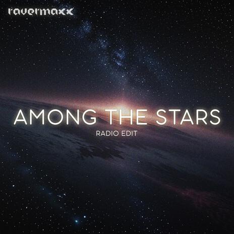 Among The Stars (Radio Edit) | Boomplay Music