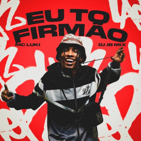 Eu To Firmão ft. DJ JB MIX | Boomplay Music