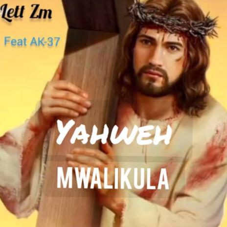 Lett Zm_Yahweh Mwalikula | Boomplay Music