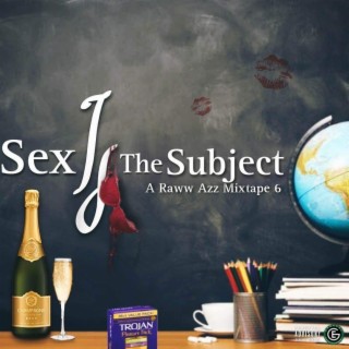Sex Is The Subject A Raww Azz Mixtape 6