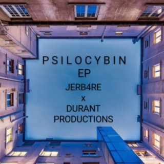 Jerbare x Durant Productions Presents: Psilocybin EP