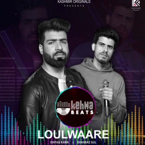 LOULWAARE ft. SHAHBAZ GUL | Boomplay Music