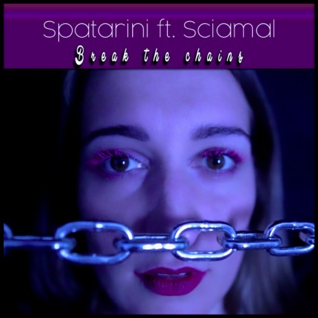 Break the chains ft. Sciamal | Boomplay Music