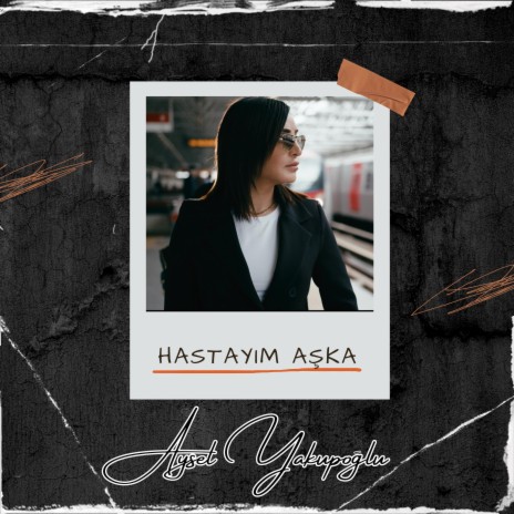 Hastayım Aşka | Boomplay Music