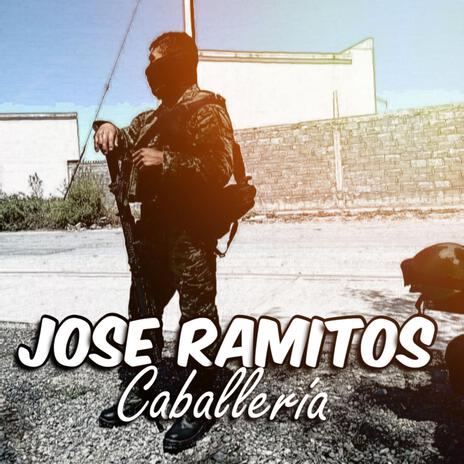 Jose Ramitos (Caballería) | Boomplay Music