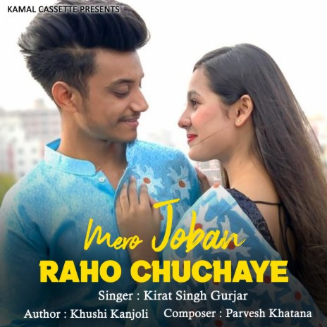 Mero Joban Raho Chuchaye | Boomplay Music