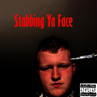 Stabbing Ya Face