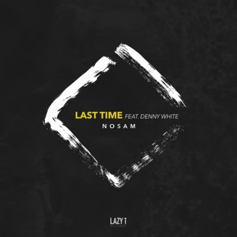 Last Time ft. Denny White | Boomplay Music