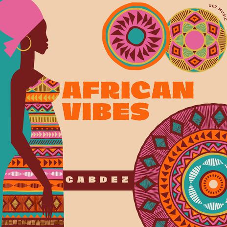 African Vibes | Boomplay Music