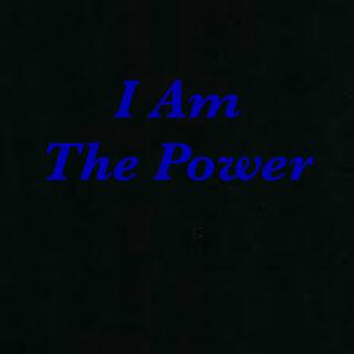 I Am The Power