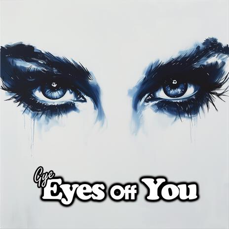 Eyes Off You | Boomplay Music